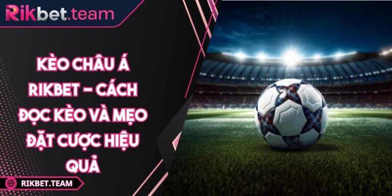 Kèo châu Á Rikbet