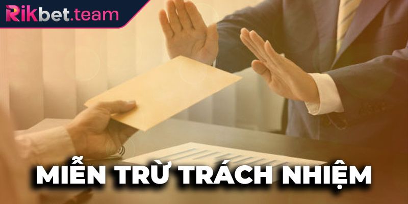 Miễn trừ trách nhiệm Rikbet là gì?