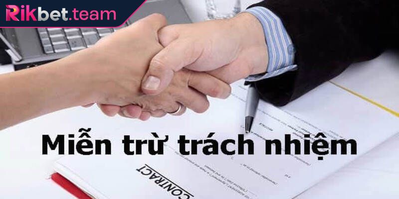 Tác dụng của miễn trừ trách nhiệm Rikbet