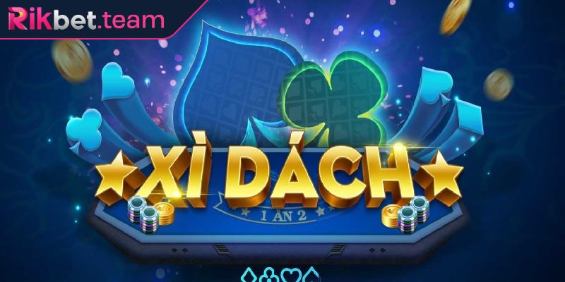 Khám phá thông tin game Xì Dách RIKBET